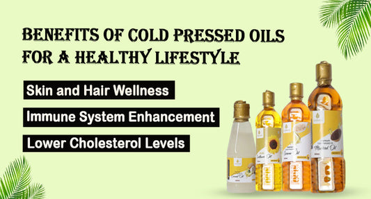 Embrace Wellness: The Benefits of Switching to Cold-Pressed Oils