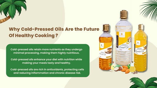 Why Cold-Pressed Oils are the Future of Healthy Cooking